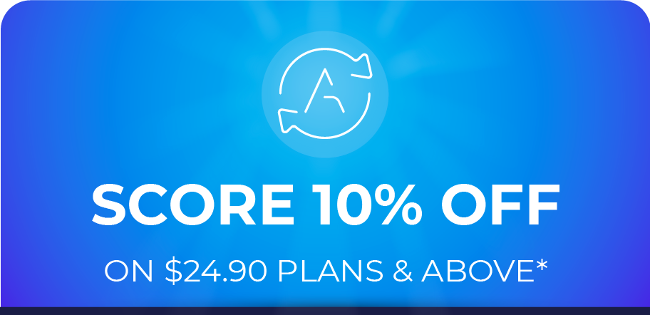 Score 10% Off on $24.90 Plans & Above